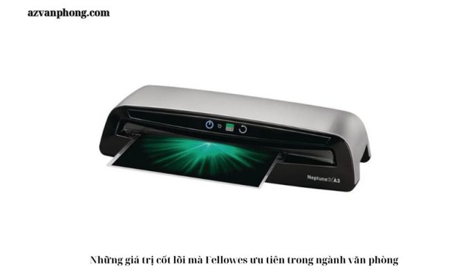 Những giá trị cốt lõi mà Fellowes ưu tiên trong ngành văn phòng